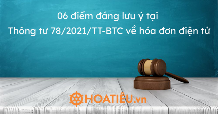 06 điểm đáng lưu ý tại Thông tư 78/2021/TT-BTC về hóa đơn điện tử