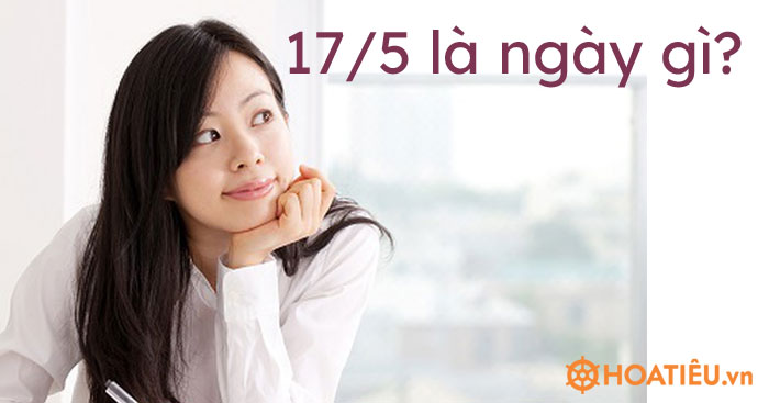 17/5 là ngày gì?