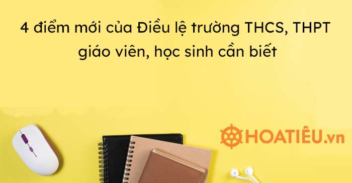 4 điểm mới của Điều lệ trường THCS, THPT giáo viên, học sinh cần biết