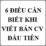6 điều cần biết khi viết bản CV đầu tiên