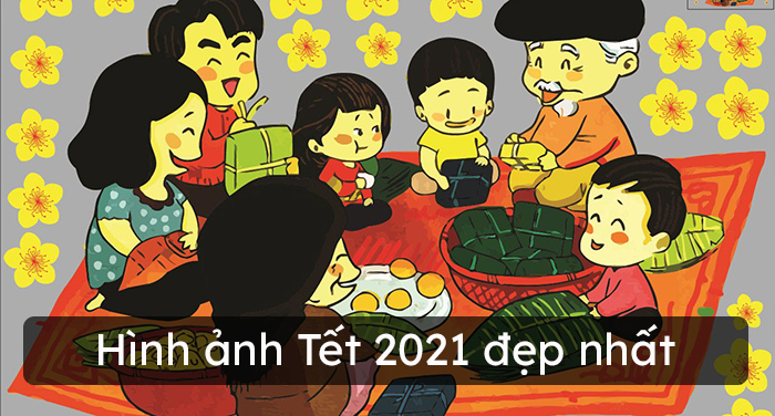 Hình ảnh Tết 2021 đẹp nhất