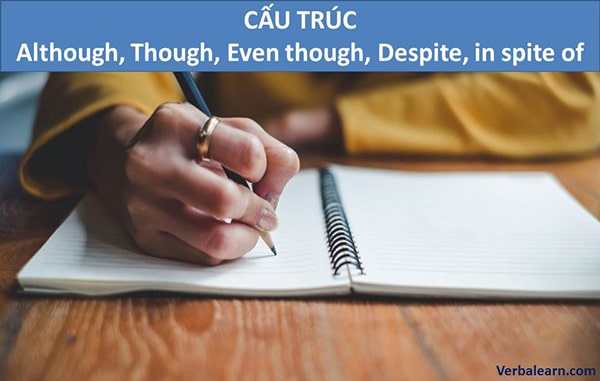 Cách dùng Athough, Though, Even though, Despite, In spite of