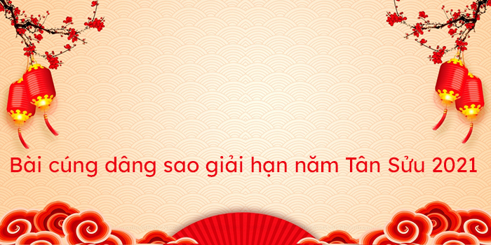 Bài cúng dâng sao giải hạn năm Tân Sửu 2021
