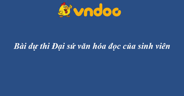 Bài dự thi Đại sứ văn hóa đọc của sinh viên