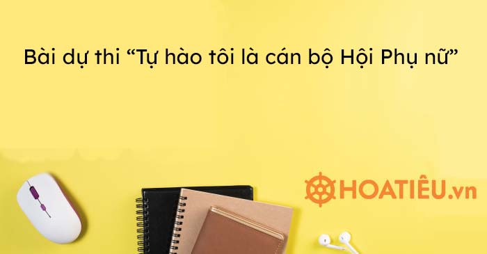 Bài dự thi “Tự hào tôi là cán bộ Hội Phụ nữ”