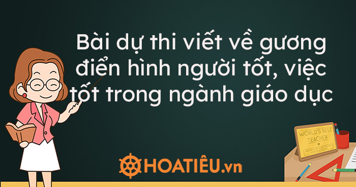 Bài dự thi viết về gương điển hình người tốt, việc tốt trong ngành giáo dục