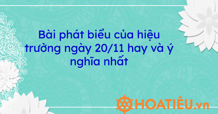 Bài phát biểu của hiệu trưởng ngày 20/11 hay và ý nghĩa nhất