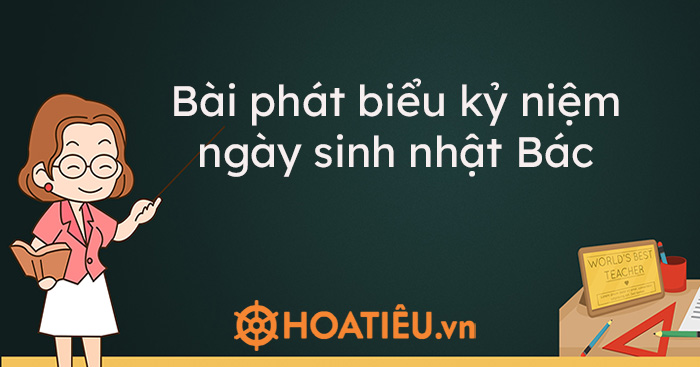 Bài phát biểu kỷ niệm ngày sinh nhật Bác
