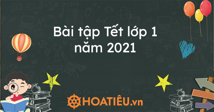 Bài tập Tết lớp 1 năm 2021