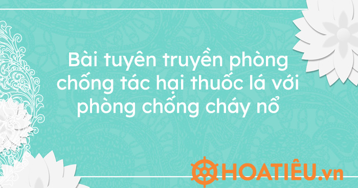 Bài tuyên truyền phòng chống tác hại thuốc lá với phòng chống cháy nổ