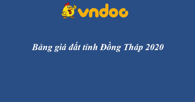 Bảng giá đất tỉnh Đồng Tháp 2020
