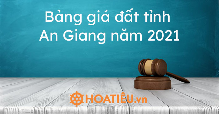 Bảng giá đất tỉnh An Giang năm 2021