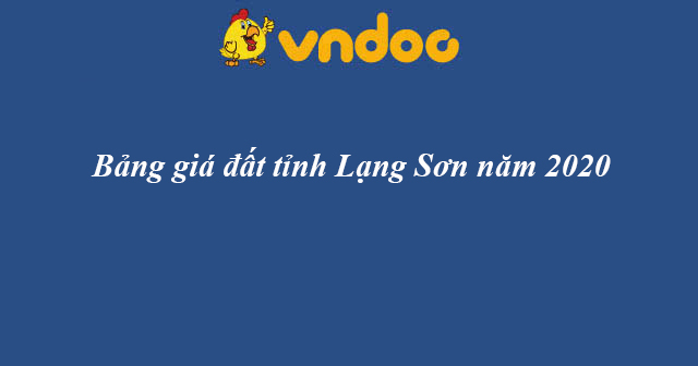 Bảng giá đất tỉnh Lạng Sơn năm 2020