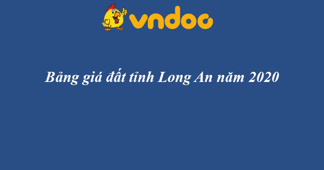 Bảng giá đất tỉnh Long An năm 2020