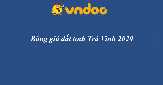 Bảng giá đất tỉnh Trà Vinh 2020