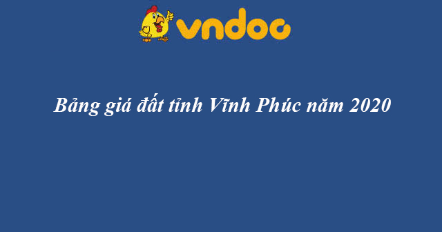 Bảng giá đất tỉnh Vĩnh Phúc năm 2020