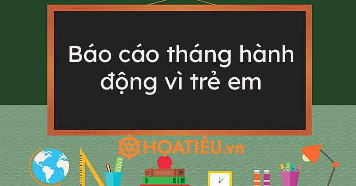 Báo cáo tháng hành động vì trẻ em 2021