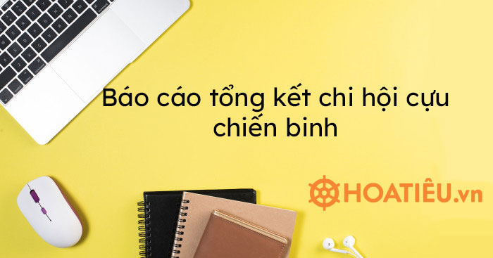 Mẫu báo cáo tổng kết chi hội cựu chiến binh