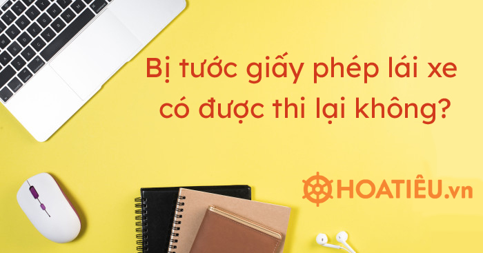 Bị tước giấy phép lái xe năm 2021 có thi lại không?