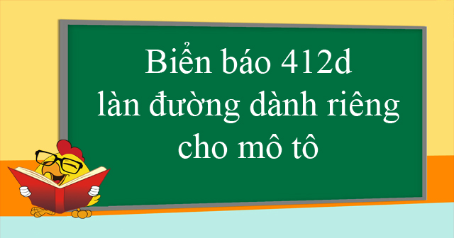 Biển báo 412d làn đường dành riêng cho mô tô