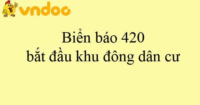 Biển báo 420 bắt đầu khu đông dân cư