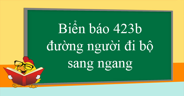 Biển báo 423b đường người đi bộ sang ngang