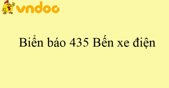 Biển báo 435 Bến xe điện
