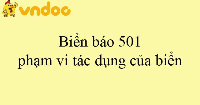 Biển báo 501 phạm vi tác dụng của biển