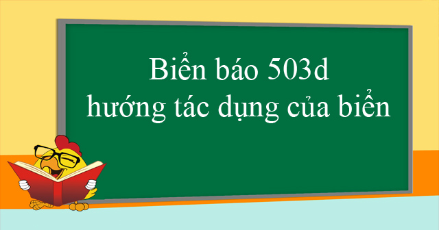 Biển báo 503d hướng tác dụng của biển