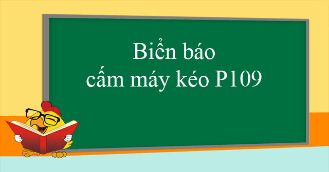 Biển báo cấm máy kéo P109