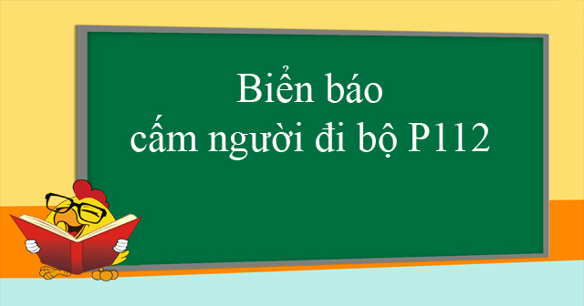 Biển báo cấm người đi bộ P112