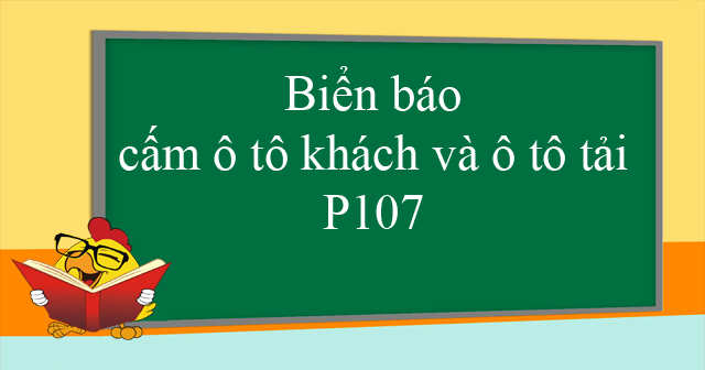 Biển báo cấm ô tô khách và ô tô tải P107