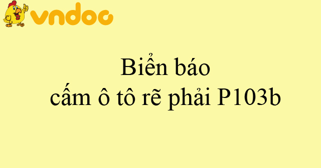 Biển báo cấm ô tô rẽ phải P103b