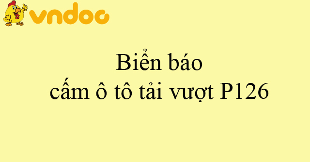 Biển báo cấm ô tô tải vượt P126