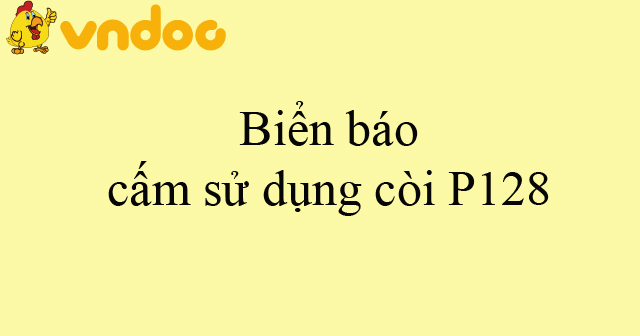 Biển báo cấm sử dụng còi P128