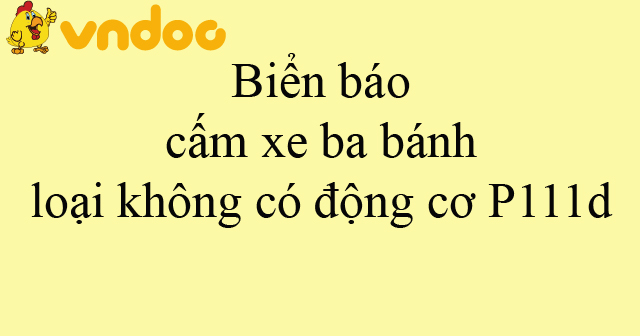 Biển báo cấm xe ba bánh loại không có động cơ P111d
