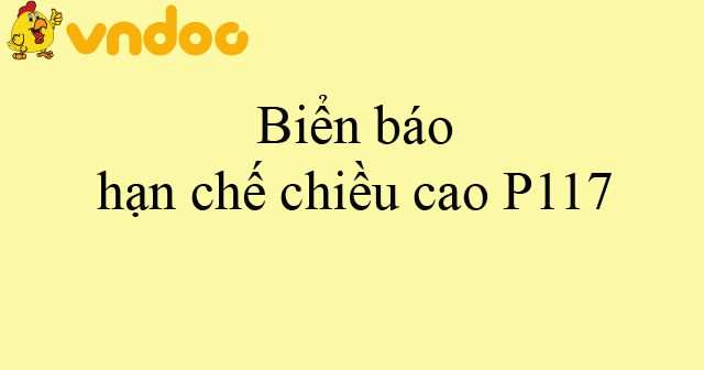 Biển báo hạn chế chiều cao P117