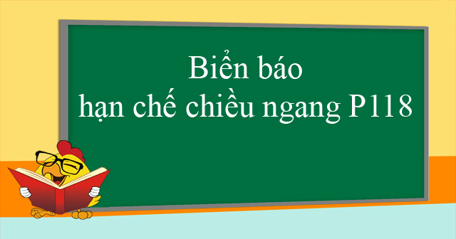 Biển báo hạn chế chiều ngang P118