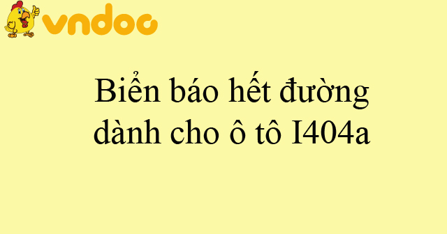 Biển báo hết đường dành cho ô tô I404a