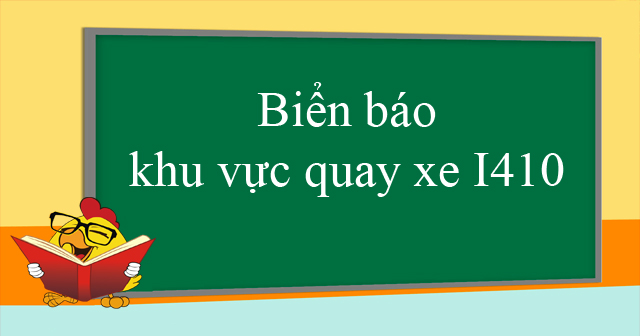 Biển báo khu vực quay xe I410