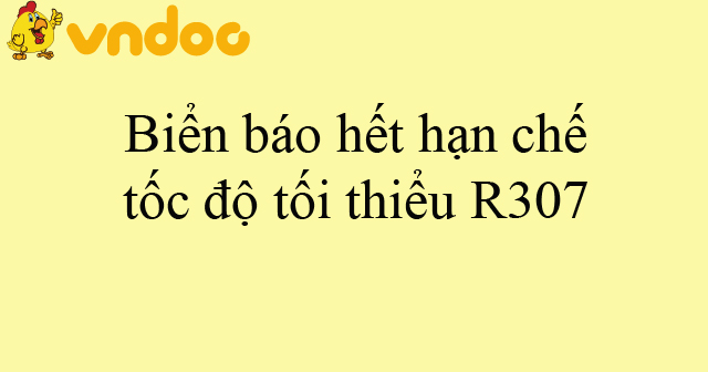 Biển báo hết hạn chế tốc độ tối thiểu R307