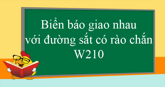 Biển báo giao nhau với đường sắt có rào chắn W210