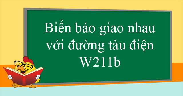 Biển báo giao nhau với đường tàu điện W211b