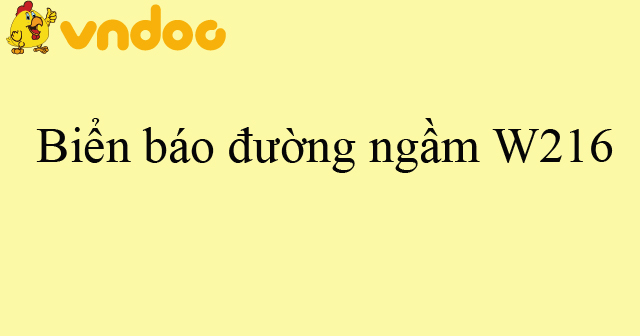 Biển báo đường ngầm W216