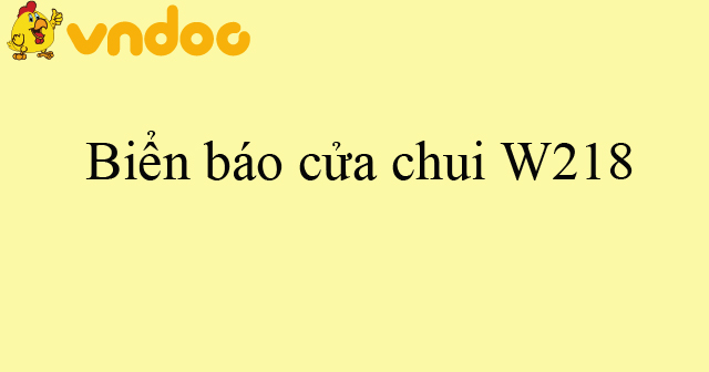 Biển báo cửa chui W218