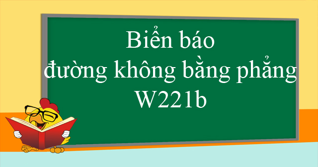 Biển báo đường không bằng phẳng W221b