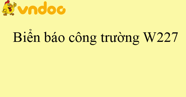 Biển báo công trường W227