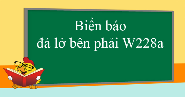 Biển báo đá lở bên phải W228a