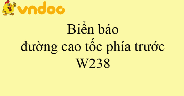 Biển báo đường cao tốc phía trước W238