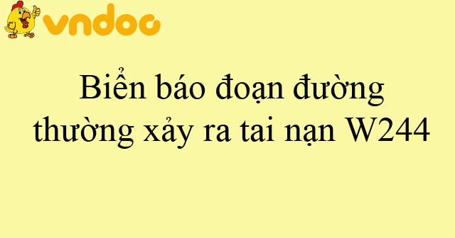 Biển báo đoạn đường thường xảy ra tai nạn W244